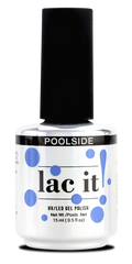 Lac it! - POOL SIDE