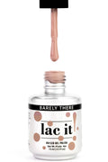 Lac it! - BARELY THERE